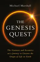 Genesis Quest - Die Genies und Exzentriker auf der Reise zur Entdeckung des Ursprungs des Lebens auf der Erde - Genesis Quest - The Geniuses and Eccentrics on a Journey to Uncover the Origin of Life on Earth