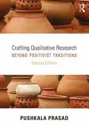 Qualitative Forschung gestalten: Jenseits positivistischer Traditionen - Crafting Qualitative Research: Beyond Positivist Traditions