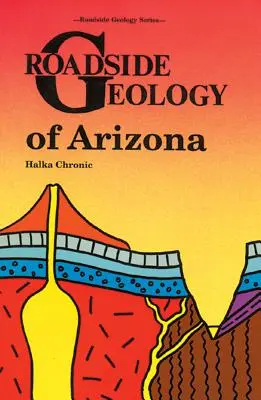 Geologie am Straßenrand von Arizona - Roadside Geology of Arizona