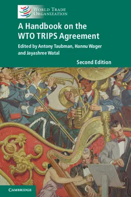 Ein Handbuch zum Wto-Auslandsabkommen - A Handbook on the Wto Trips Agreement