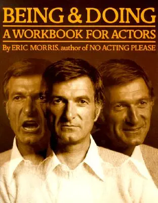 Sein und Tun: Ein Arbeitsbuch für Schauspieler - Being and Doing: A Workbook for Actors