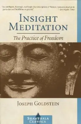 Einsichtsmeditation: Eine Psychologie der Freiheit - Insight Meditation: A Psychology of Freedom