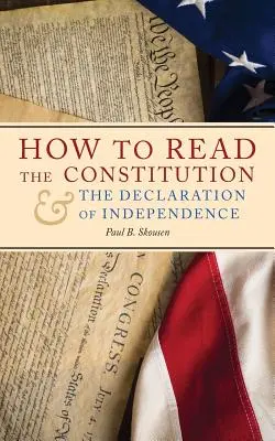 Wie man die Verfassung und die Unabhängigkeitserklärung liest - How to Read the Constitution and the Declaration of Independence