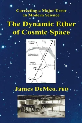 Der dynamische Äther des kosmischen Raums: Die Korrektur eines großen Fehlers in der modernen Wissenschaft - The Dynamic Ether of Cosmic Space: Correcting a Major Error in Modern Science