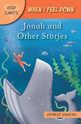 Wenn es mir schlecht geht: Jona und andere Geschichten - When I Feel Down: Jonah and Other Stories