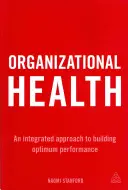 Organisatorische Gesundheit: Ein integrierter Ansatz zum Aufbau optimaler Leistung - Organizational Health: An Integrated Approach to Building Optimum Performance
