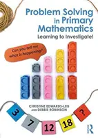 Problemlösung in der Grundschulmathematik - Lernen zu forschen! - Problem Solving in Primary Mathematics - Learning to Investigate!