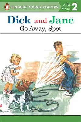 Dick und Jane: Geh weg, Spot - Dick and Jane: Go Away, Spot