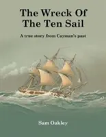 Wreck Of The Ten Sail - Eine wahre Geschichte aus der Vergangenheit von Cayman - Wreck Of The Ten Sail - A true story from Cayman's past