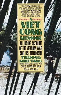 Vietcong-Memoiren: Ein Insiderbericht über den Vietnamkrieg und seine Nachwirkungen - A Vietcong Memoir: An Inside Account of the Vietnam War and Its Aftermath