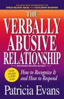 Die verbal missbrauchende Beziehung, erweiterte dritte Auflage: Wie man sie erkennt und wie man darauf reagiert - The Verbally Abusive Relationship, Expanded Third Edition: How to Recognize It and How to Respond