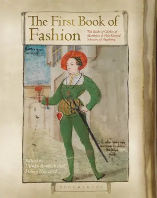 Das erste Buch der Mode: Das Buch der Kleider von Matthäus und Veit Konrad Schwarz aus Augsburg - The First Book of Fashion: The Book of Clothes of Matthaeus and Veit Konrad Schwarz of Augsburg