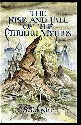 Aufstieg und Fall des Cthulhu-Mythos - The Rise and Fall of the Cthulhu Mythos