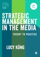 Strategisches Management in den Medien: Theorie und Praxis - Strategic Management in the Media: Theory to Practice