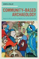 Gemeinschaftsbasierte Archäologie: Forschung mit, durch und für indigene und lokale Gemeinschaften - Community-Based Archaeology: Research With, By, and for Indigenous and Local Communities