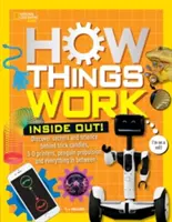 Wie die Dinge funktionieren: Inside Out: Entdecke die Geheimnisse und die Wissenschaft hinter Trickkerzen, 3D-Druckern, Pinguinantrieben und allem, was dazwischen liegt - How Things Work: Inside Out: Discover Secrets and Science Behind Trick Candles, 3D Printers, Penguin Propulsions, and Everything in Between