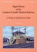 Stellwerke der London and South Western Railway - Eine Studie über den architektonischen Stil - Signal Boxes of the London and South Western Railway - A Study of Architectural Style