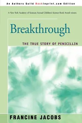 Der Durchbruch: Die wahre Geschichte des Penicillins - Breakthrough: The True Story of Penicillin