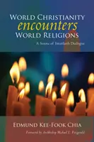 Das Weltchristentum begegnet den Weltreligionen: Eine Summa des interreligiösen Dialogs - World Christianity Encounters World Religions: A Summa of Interfaith Dialogue