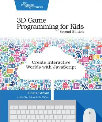 3D-Spieleprogrammierung für Kinder: Interaktive Welten mit JavaScript erstellen - 3D Game Programming for Kids: Create Interactive Worlds with JavaScript