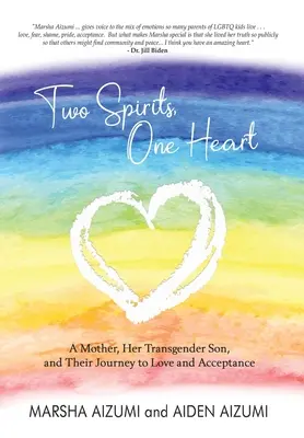 Zwei Geister, ein Herz: Eine Mutter, ihr Transgender-Sohn und ihre Reise zu Liebe und Akzeptanz - Two Spirits, One Heart: A Mother, Her Transgender Son, and Their Journey to Love and Acceptance