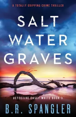 Salzwasser-Gräber: Ein absolut fesselnder Kriminalroman - Saltwater Graves: A totally gripping crime thriller