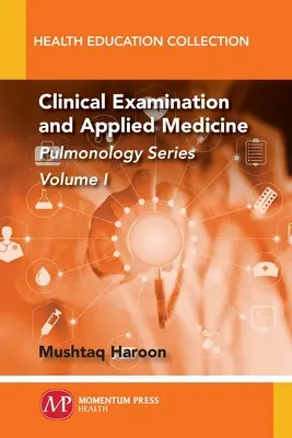 Klinische Untersuchung und angewandte Medizin, Band I: Reihe Pulmonologie - Clinical Examination and Applied Medicine, Volume I: Pulmonology Series