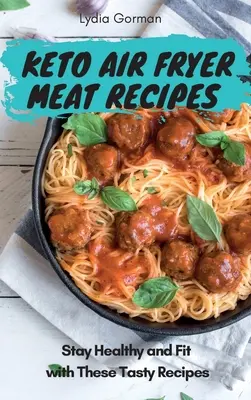 Keto-Luftfritteusen-Fleisch-Rezepte: Bleiben Sie gesund und fit mit diesen leckeren Rezepten - Keto Air Fryer Meat Recipes: Stay Healthy and Fit with These Tasty Recipes
