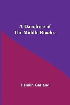 Eine Tochter der mittleren Grenze - A Daughter Of The Middle Border