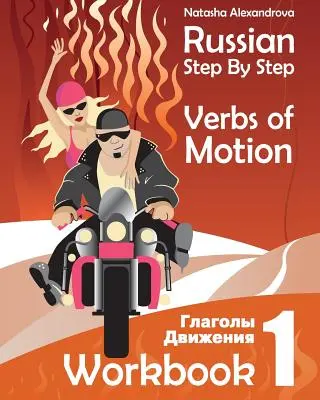 Russisch Schritt für Schritt Verben der Bewegung: Arbeitsbuch 1 - Russian Step By Step Verbs of Motion: Workbook 1