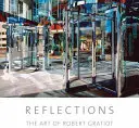 Reflexionen: Die Kunst von Robert Gratiot - Reflections: The Art of Robert Gratiot