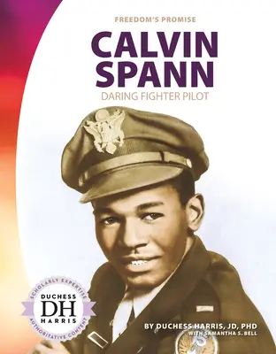 Calvin Spann: Verwegener Kampfpilot - Calvin Spann: Daring Fighter Pilot