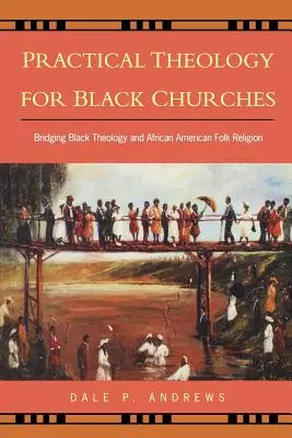 Praktische Theologie für Schwarze Kirchen: Brückenschlag zwischen Schwarzer Theologie und afroamerikanischer Volksreligion - Practical Theology for Black Churches: Bridging Black Theology and African American Folk Religion