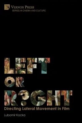 Links oder rechts? Regie bei seitlichen Bewegungen im Film [Premium Farbe] - Left or Right? Directing Lateral Movement in Film [Premium Color]