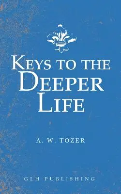 Schlüssel zum tieferen Leben - Keys to the Deeper Life