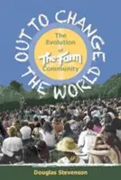 Out to Change the World: Die Entwicklung der Fram-Gemeinschaft - Out to Change the World: The Evolution of the Fram Community