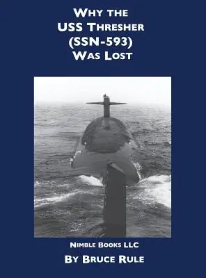 Warum die USS Thresher (Ssn 593) verloren ging - Why the USS Thresher (Ssn 593) Was Lost