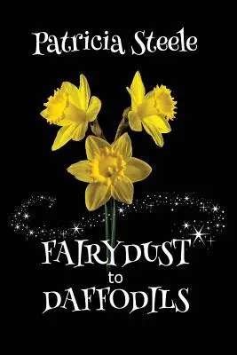 Feenstaub zu Narzissen: Ein Memoir: Ein Kind mit Mukoviszidose und die Entscheidungen seiner Mutter - Fairydust to Daffodils: A Memoir: A child with Cystic Fibrosis and her mother's choices