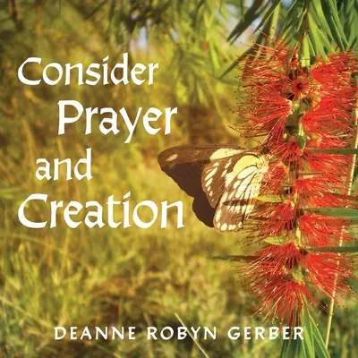 Betrachten Sie Gebet und Schöpfung - Consider Prayer and Creation