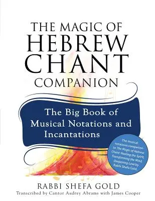 Die Magie des hebräischen Gesangs - ein Wegbegleiter: Das große Buch der musikalischen Notationen und Beschwörungen - The Magic of Hebrew Chant Companion: The Big Book of Musical Notations and Incantations