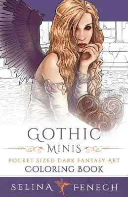 Gothic Minis - Dunkles Fantasy-Malbuch im Taschenformat - Gothic Minis - Pocket Sized Dark Fantasy Art Coloring Book