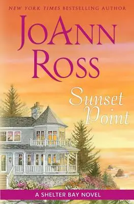 Punkt des Sonnenuntergangs: Ein Shelter-Bay-Roman - Sunset Point: A Shelter Bay Novel