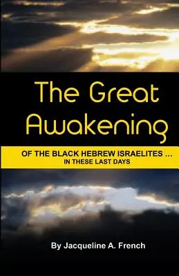 Das große Erwachen der schwarzen hebräischen Israeliten...in diesen letzten Tagen - The Great Awakening of the Black Hebrew Israelites...in these last days