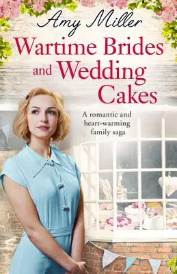 Bräute und Hochzeitstorten aus der Kriegszeit: Eine romantische und herzerwärmende Familiensaga - Wartime Brides and Wedding Cakes: A Romantic and Heartwarming Family Saga