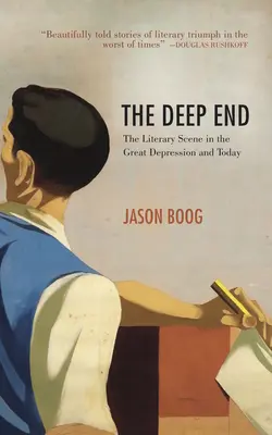 Das tiefe Ende: Die Literaturszene zur Zeit der Großen Depression und heute - The Deep End: The Literary Scene in the Great Depression and Today