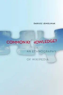 Gemeinsames Wissen: Eine Ethnographie der Wikipedia - Common Knowledge?: An Ethnography of Wikipedia