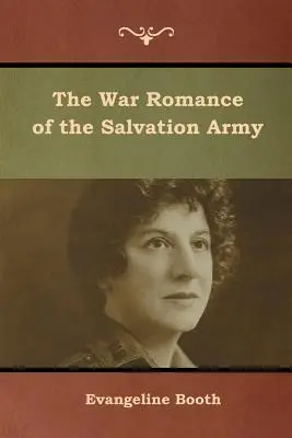 Der Kriegsroman der Heilsarmee - The War Romance of the Salvation Army