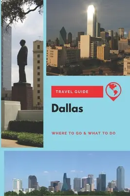 Reiseführer Dallas: Wohin man geht und was man tut - Dallas Travel Guide: Where to Go & What to Do