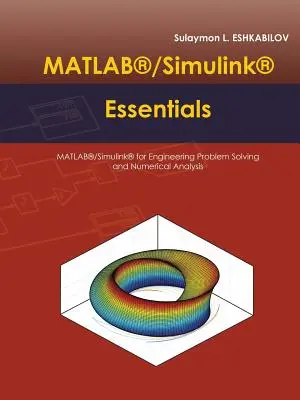 MATLAB(R)/Simulink(R) Grundlagen: MATLAB(R)/Simulink(R) für technische Problemlösungen und numerische Analysen - MATLAB(R)/Simulink(R) Essentials: MATLAB(R)/Simulink(R) for Engineering Problem Solving and Numerical Analysis