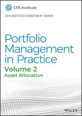 Portfoliomanagement in der Praxis, Band 2: Vermögensallokation - Portfolio Management in Practice, Volume 2: Asset Allocation